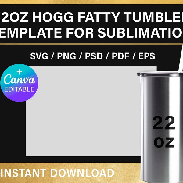 22 Unzen HOGG fat tumbler BLANK Vorlage für Sublimation, Full Wrap, DIY, Canva, Cricut, Photoshop, png, svg, Instant Download