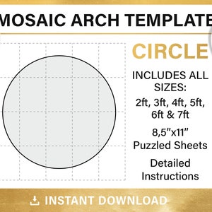 May include: A printable template for a mosaic arch in the shape of a circle. The template includes sizes from 2 to 7 feet and comes with 8.5 by 11 inch puzzle sheets and detailed instructions.  "MOSAIC ARCH TEMPLATE CIRCLE INCLUDES ALL SIZES: 2ft, 3ft, 4ft, 5ft, 6ft & 7ft 8,5"x11" Puzzled Sheets Detailed Instructions INSTANT DOWNLOAD"