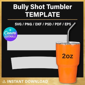 Bully Shot tumbler BLANK template for sublimation, 2 oz, svg, Cricut, png, Canva, Mini Tumbler Template, instant download