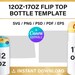 Flip Top Bottle Template BUNDLE, 12oz, 17oz, BLANK Template, Full Wrap ...