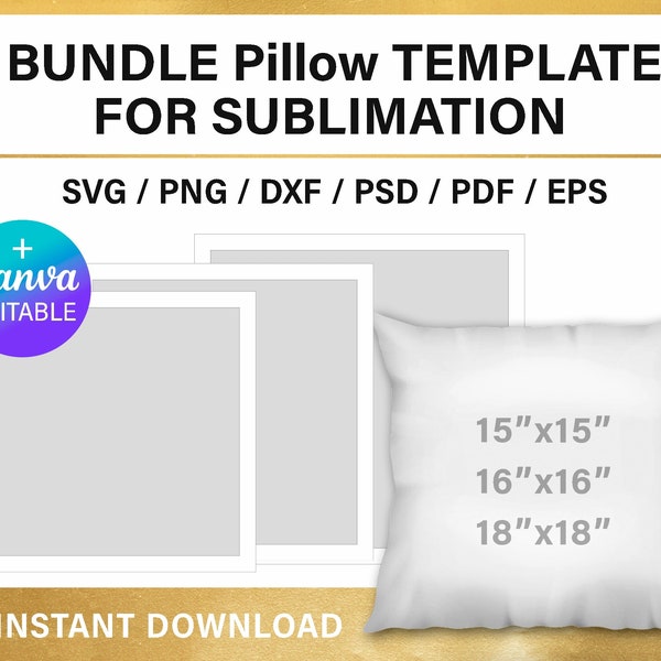 Pillow template, bundle, BLANK template for sublimation, 15x15, 16x16, 18x18, set, Canva, Cricut, svg, png, psd, instant download