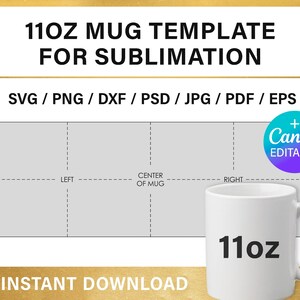 May include: A white 11oz mug template for sublimation, with a diagram showing the left, center, and right sections. Text includes "11OZ MUG TEMPLATE FOR SUBLIMATION" and file type options. A "Canva Editable" badge is visible.