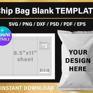 May include: A blank chip bag template for designing your own custom packaging. The template is 8.5 inches by 11 inches and includes a nutrition facts label. The text "YOUR DESIGN HERE" is printed on the bag.