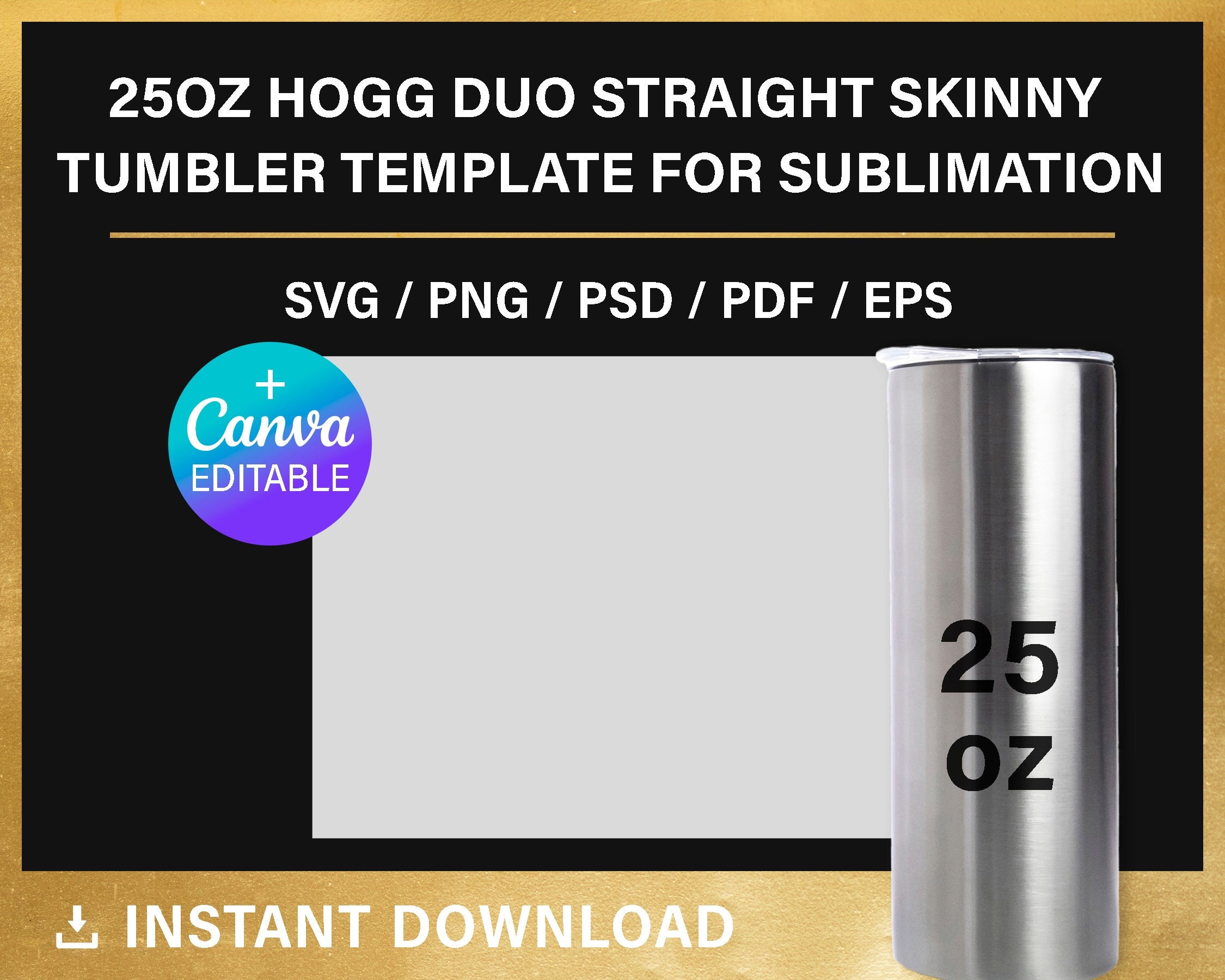 Hogg Duo Straight 25oz Tumbler Template Svg, Full Wrap for Tumbler 25oz  Tumbler Sublimation Template for Hogg Tumbler Full Wrap Svg, Png Dxf