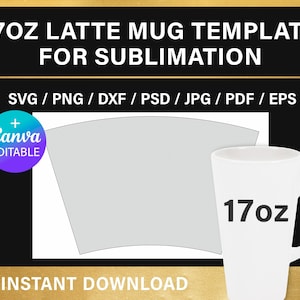 17oz latte mug BLANK template for sublimation, DIY, Canva, Photoshop, Corel, Cricut, Silhuette, Full Wrap, svg, png, Instant Download