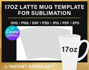 17oz latte mug BLANK template for sublimation, DIY, Canva, Photoshop, Corel, Cricut, Silhuette, Full Wrap, svg, png, Instant Download