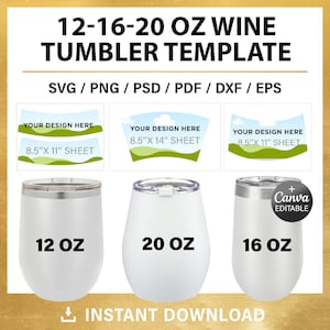 May include: Three stainless steel wine tumblers in 12, 16, and 20 ounce sizes. The tumblers are white with a silver lid. The tumblers are on a gold background with text that says "12-16-20 OZ WINE TUMBLER TEMPLATE" and "SVG / PNG / PSD / PDF / DXF / EPS".