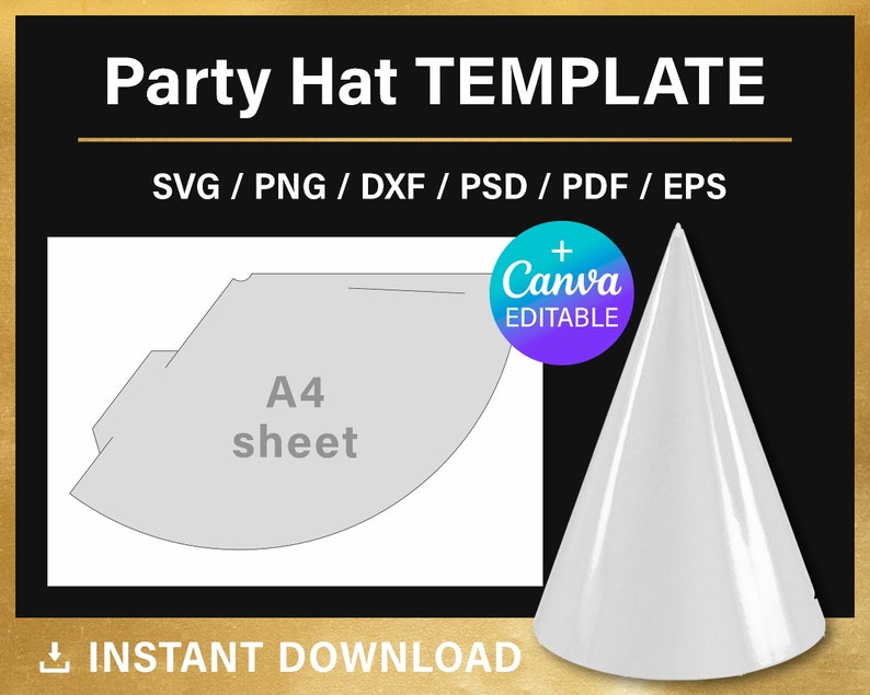 May include: A printable party hat template for A4 paper. The template is shown in grey on a white background. The template is also shown as a finished party hat in white on a black background. The text "Party Hat TEMPLATE" is at the top of the image. The text "SVG/PNG/DXF/PSD/PDF/EPS" is below the title. The text "A4 sheet" is in the centre of the template. The text "+ Canva EDITABLE" is in a purple and blue circle on the right side of the image. The text "INSTANT DOWNLOAD" is at the bottom of the image.