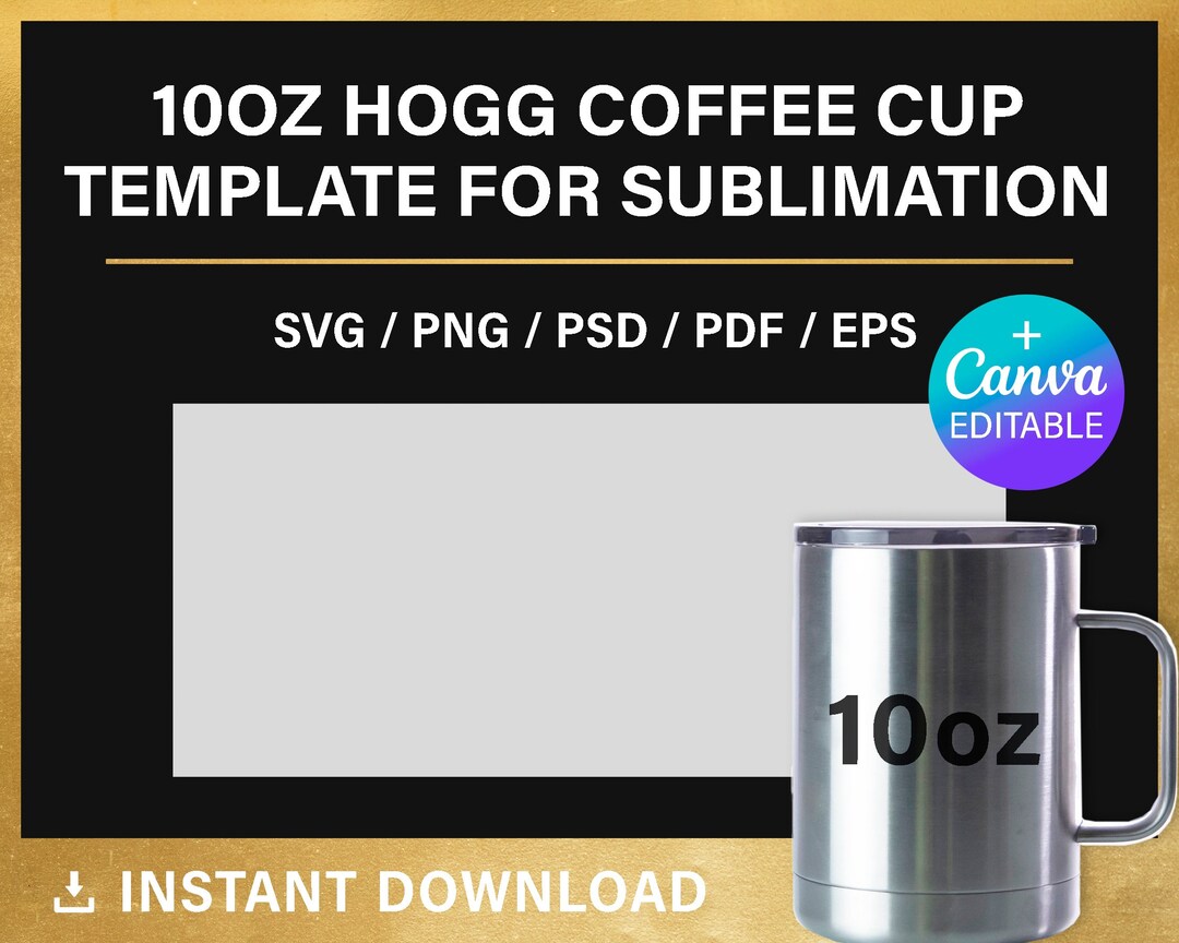 10oz Travel Mug Template for Sublimation, Hogg, Coffee Tumbler