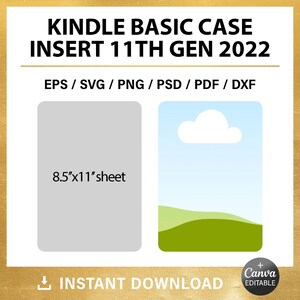 May include: A digital design for a Kindle Basic Case Insert, 11th Gen 2022. The design includes a gray 8.5" x 11" sheet and a landscape illustration. The file formats available are EPS, SVG, PNG, PSD, PDF, and DXF. The image also includes the text "Instant Download" and "Canva Editable."