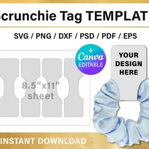 May include: A printable template for scrunchie tags, with four tags per 8.5" x 11" sheet. The template is designed to be used with Canva, and includes the text "YOUR DESIGN HERE".