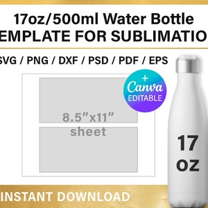 May include: White 500ml water bottle template for sublimation. The design includes a template for an 21.6cm x 28cm sheet, and the text "17 OZ". The design is Canva editable and available in SVG, PNG, DXF, PSD, PDF, and EPS formats.