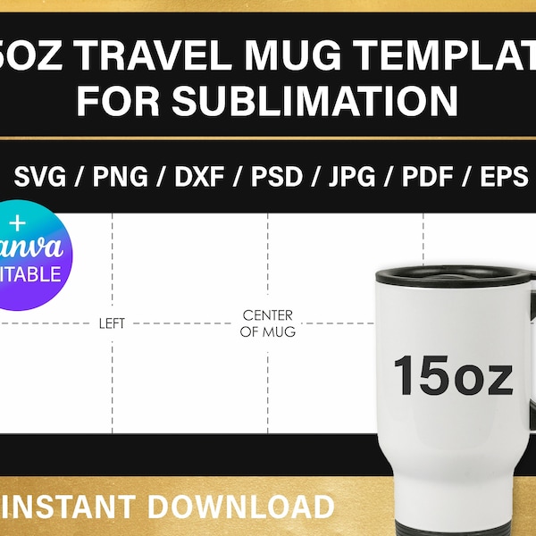 15oz travel mug BLANK template for sublimation, Canva, Photoshop, Cricut, Full Wrap, DIY, Travel Mug, svg, png,  instant download