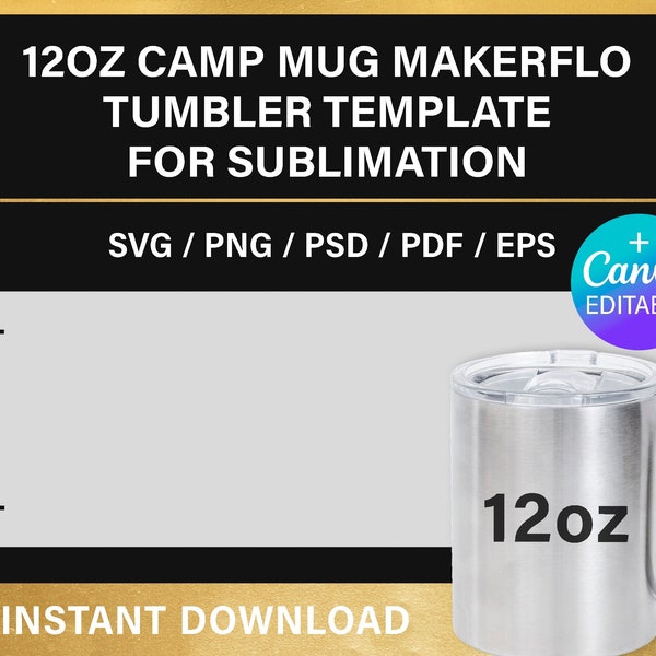 12oz Coffee Mug Tumbler sublimation Template, MakerFlo 12oz Camper Mug, Full Wrap, Straight Template, 12 oz camp mug, DIY, Canva