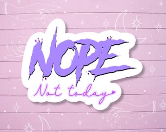 Nope Not Today Sticker: Waterproof Vinyl Decal for Planners