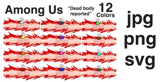 Among Us Svg Among Us Dead Body Reported Svg Pack Bundle Etsy