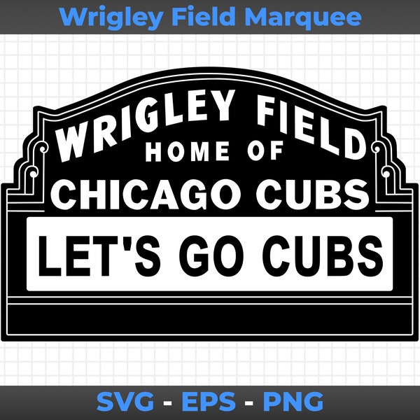 Wrigley Field Marquee / Graphic, Clipart, SVG, EPS, PNG / Cut files for Cricut, Silhouette, Laser Cut Files