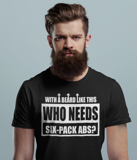 With a Beard Like This Who Needs 6-pack Abs Shirt - Etsy With a Beard Like This Who Needs 6-pack Abs Shirt - Etsy
