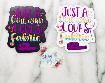Just a Girl Who Loves Fabric Sticker, Sewing Machine Sticker, Sewing, Vinyl Sticker, Fabric Sticker, Funny Sticker, Crafting Sticker, Décor