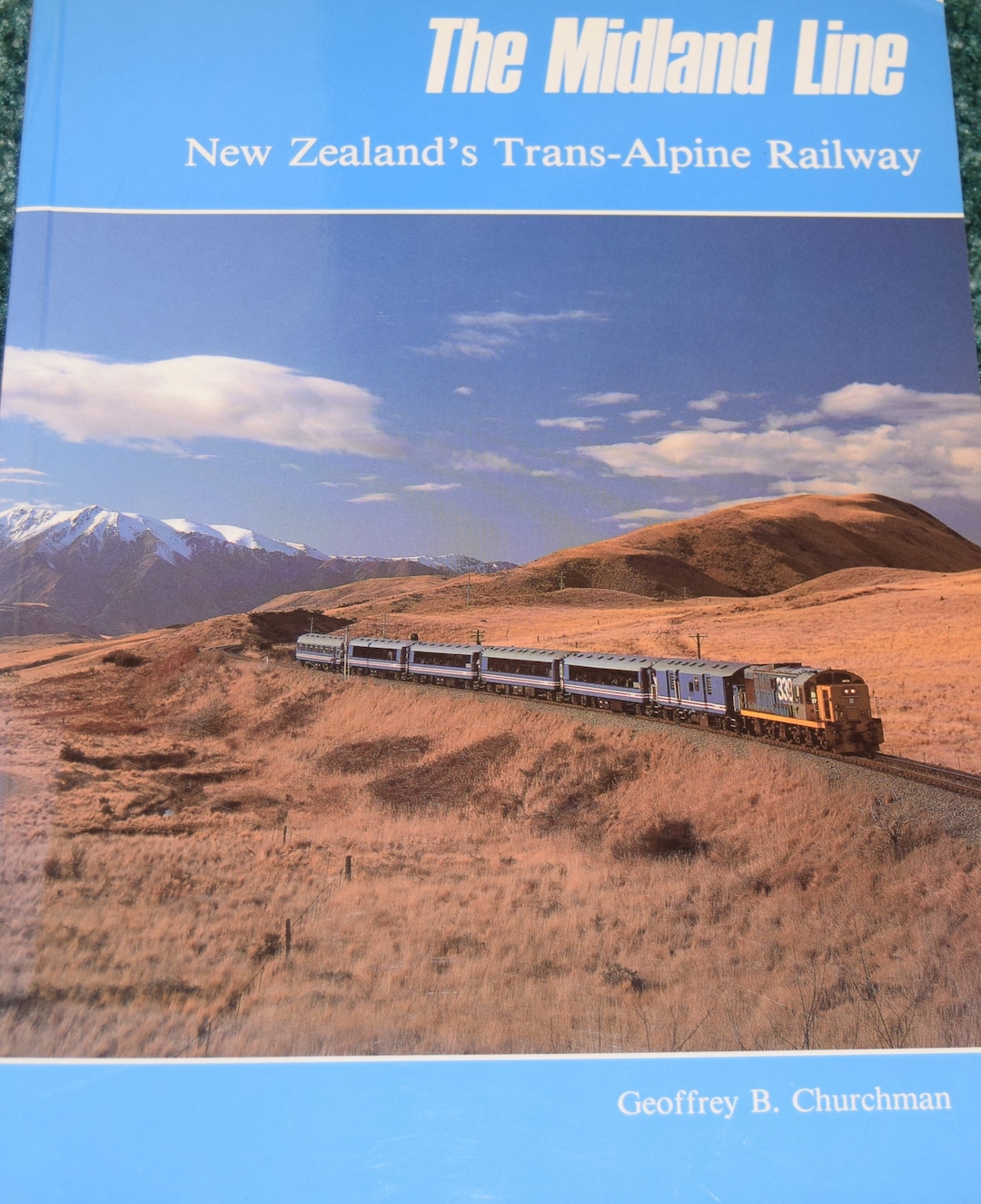 The Midland Line New Zealand's Trans-alpine Railway by Geoffrey B ...