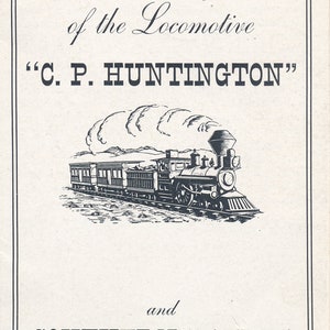 Southern Pacific Railroad: The Story of the Locomotive C.P. Huntington and Southern Pacific Brochure