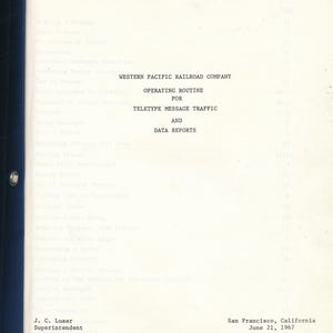 May include: A document titled "Operating Routine for Teletype Message Traffic and Data Reports" from the Western Pacific Railroad Company. The document is dated June 21, 1967, and includes the name J. C. Lusar, Superintendent.