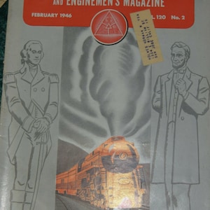 Puede incluir: Una portada de revista vintage que presenta una ilustración en blanco y negro de un tren con humo saliendo del motor. La revista se titula "Brotherhood of Locomotive Firemen and Enginemen's Magazine" con la fecha "febrero de 1946" y el número de volumen y número "Vol. 120 No. 2". La portada también presenta ilustraciones en blanco y negro de George Washington y Abraham Lincoln.
