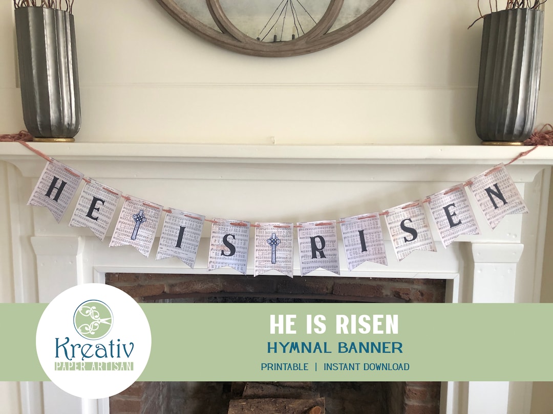 He is Risen Banner, Printable Hymnal Pages, Easter, Christian Faith, Home Decor, Mantle Decor