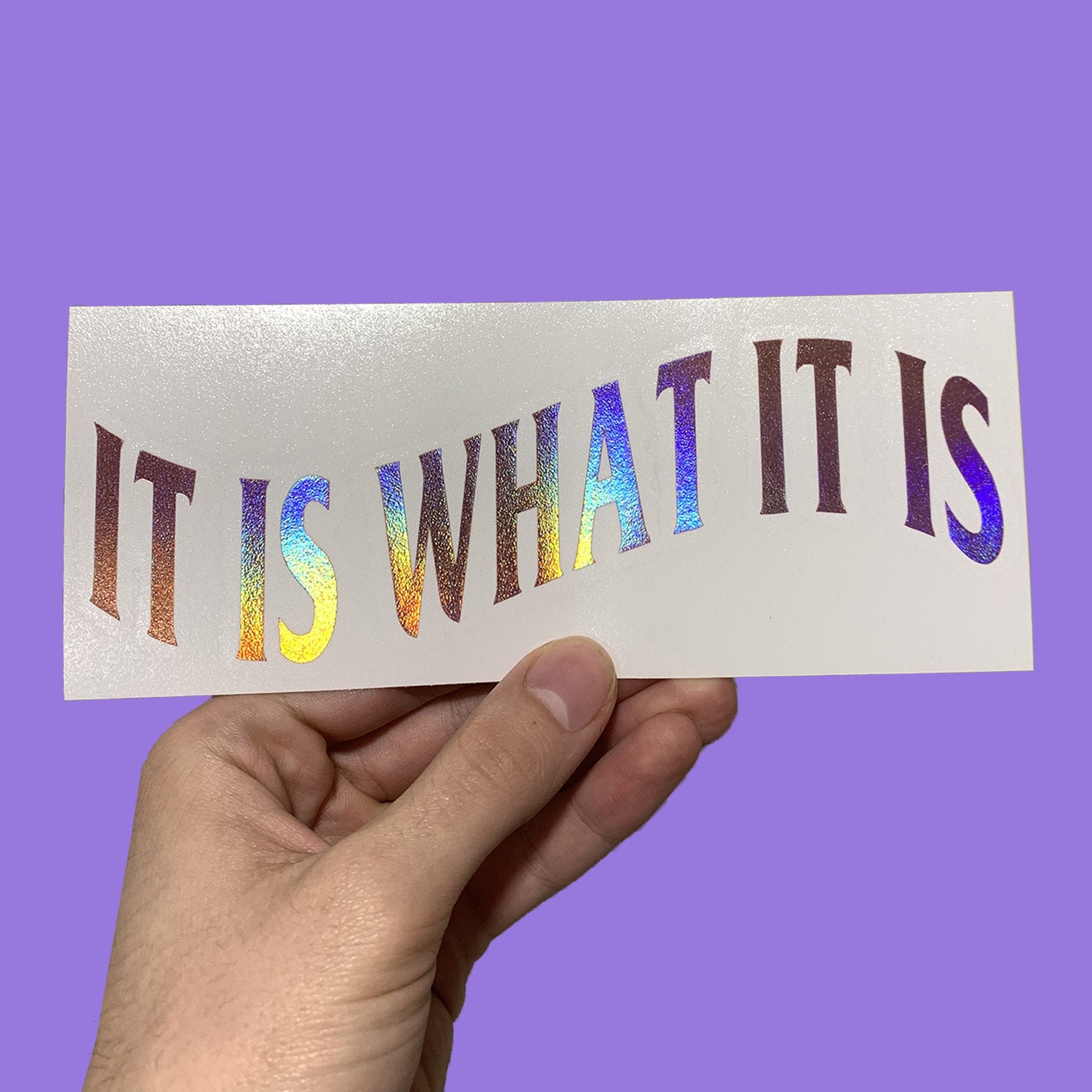 IT IS WHAT It Is Vinyl Window Decal Car Sticker
