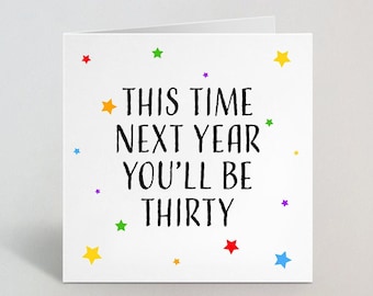 This Time Next Year You'll Be Thirty Funny 29th Birthday Card for Him Her Greeting Lockdown Birthday Card Twenty-Nine 29