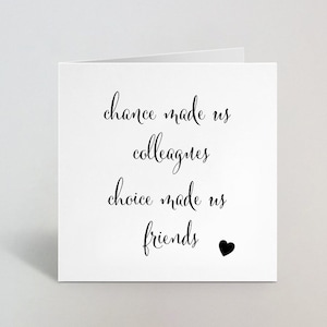 Le hasard nous a fait le choix des collègues nous a fait des amis anniversaire bonne chance félicitations désolé de laisser la carte pour un ami collègue travail UK fait