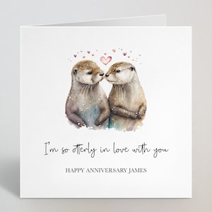 Personalised I'm So Otterly In Love With You Anniversary Card - Otter Cute Love Anniversary Boyfriend, Girlfriend, Wife, Husband - UK Made