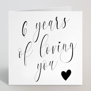 6 Years Of Loving You Aniversario de boda Caligrafía Cursiva Tarjeta de felicitación Marido Esposa Pareja Novio - Tarjeta del 6º aniversario - Reino Unido Hecho