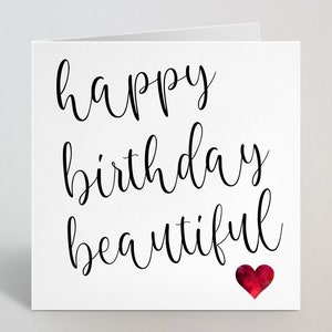 Happy Birthday Beautiful/Beautiful/Beautiful/ Handsome - Süße Kalligraphie Geburtstagskarte - Cursive Geburtstagskarte für Freundin Frau - UK Made