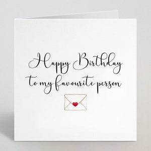 Happy Birthday To My Favourite Person Grußkarte - Liebesherz Süße Geburtstagskarte Geschenk Ihn Ehemann Frau - Cursive Birthday Card - UK Made