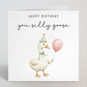 Happy Birthday You Silly Goose Greeting Card - Humorous Funny Goose With Party Hat Birthday Card For Friend Sister Auntie Daughter - UK Made
