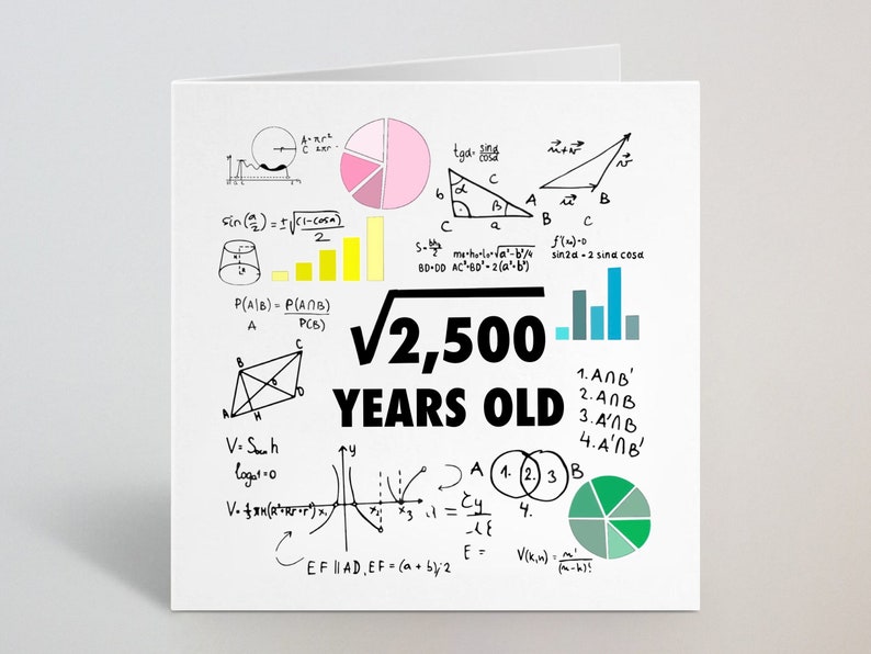 Może przedstawiać: Biała kartka okolicznościowa o tematyce matematycznej. Karta zawiera r&oacute;żne r&oacute;wnania, diagramy i wykresy, z tekstem "&radic;2,500 YEARS OLD" pogrubioną czcionką. Użyto r&oacute;żowych, ż&oacute;łtych, niebieskich i zielonych akcent&oacute;w.