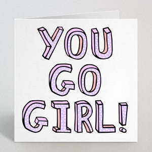 You Go Girl Bold Greeting Card - Woman Power Girl Boss Well Done Promotion Business Owner Novo emprego Aprovado nos exames Bem feito Qualificado - Feito no Reino Unido