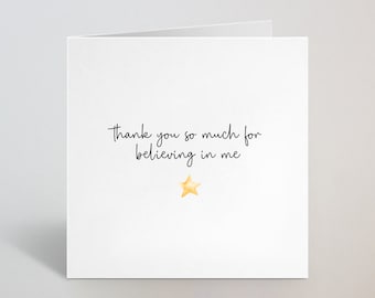 Thank You So Much For Believing In Me Greeting Card - Thanks Thank You Card Nurse, Midwife, Friend, Coach, Tutor, Manager, Boss - UK Made