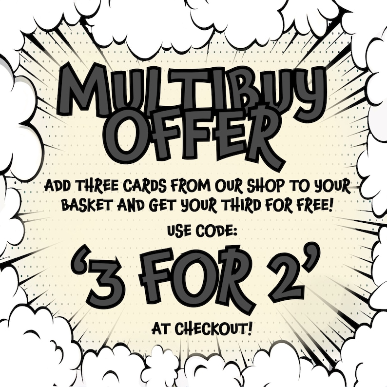 Puede incluir: Gr&aacute;fico de estilo c&oacute;mic con el texto "MULTIBUY OFFER". Promociona una oferta: compra tres tarjetas y obt&eacute;n la tercera gratis. Se muestra el c&oacute;digo "3 FOR 2", con la frase "AT CHECKOUT!"