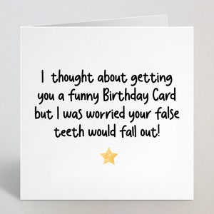 J’ai pensé à vous offrir une drôle de carte... - Funny Joke Rude Insult False Teeth Old Age Birthday Card 40th 50th 60th 70th - UK Made