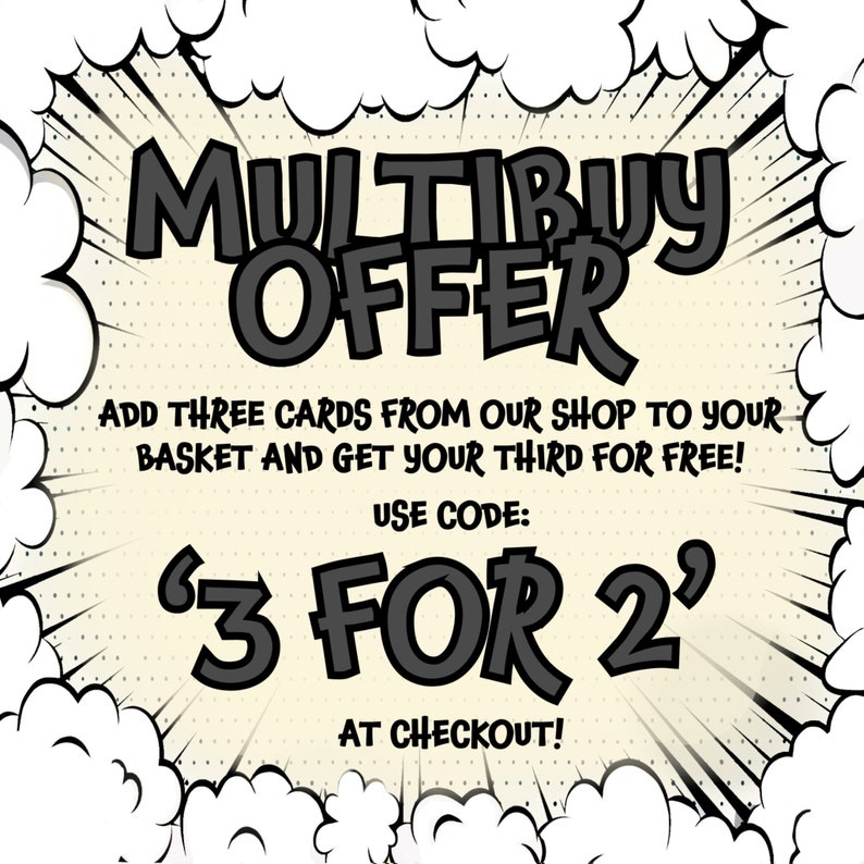 May include: Comic book style graphic with the text "MULTIBUY OFFER". It promotes a deal: buy three cards and get the third free. The code "3 FOR 2" is displayed, with the phrase "AT CHECKOUT!"