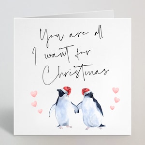 Vous êtes tout ce que je veux pour carte de Noël - carte de Noël pingouin mignon attentionné femme mari petite amie - carte de Noël amour pingouin - fabriqué au Royaume-Uni