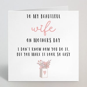 Para minha linda esposa, não sei como você faz isso, mas você faz com que pareça tão fácil Cartão de felicitações - Cartão de Dia das Mães Mãe de Filhos - Feito no Reino Unido
