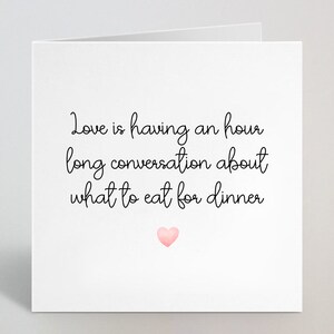L’amour a une conversation d’une heure sur ce qu’il faut manger pour le dîner - Carte d’anniversaire de la Saint-Valentin amusante pour le mari de la femme - UK Made