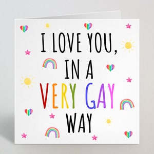 Eu te amo de uma maneira muito gay - Cartão colorido de aniversário de coração arco-íris - Cartão de dia dos namorados para parceiro - Feito no Reino Unido
