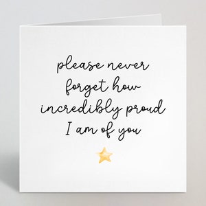Por favor, nunca olvide lo increíblemente orgulloso que estoy Tarjeta de felicitación - Apoyo Pride Cursive Proud Of You Tarjeta de Aliento Bien Hecha - Reino Unido Hecho