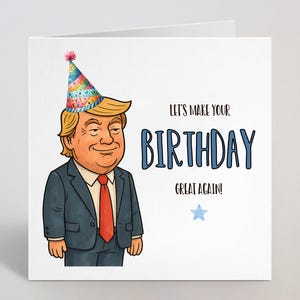 Donald Trump Lets Make Your Birthday Great Again Wenskaart - grappige Donald Trump-verjaardagskaart voor hem, haar vader, broer en vriend - gemaakt in het VK