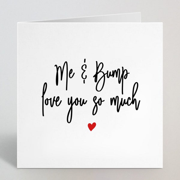Me & Bump Love You So Much Greeting Card - Father's Day, Birthday Greeting Card From The Bump Baby - Father's Day Card For Daddy - UK Made
