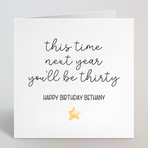 Nome personalizado desta vez no próximo ano você terá trinta/quarenta/cinquenta/sessenta - 29º 39º 49º cartão de aniversário para amigo irmão irmã - feito no Reino Unido